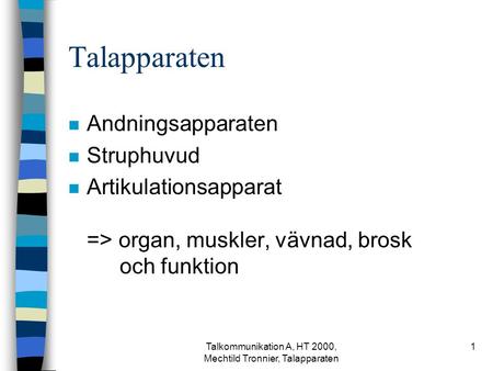 Talkommunikation A, HT 2000, Mechtild Tronnier, Talapparaten