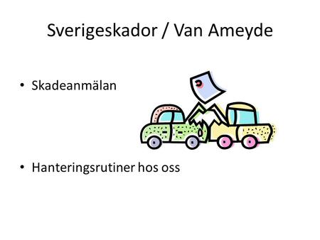 Sverigeskador / Van Ameyde