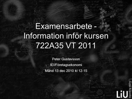 Examensarbete - Information inför kursen 722A35 VT 2011