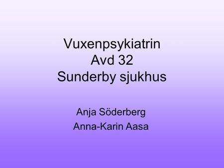 Vuxenpsykiatrin Avd 32 Sunderby sjukhus