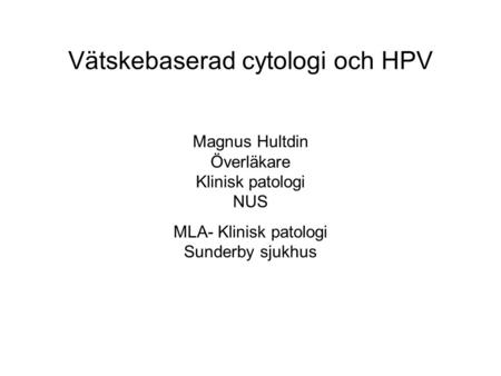 Vätskebaserad cytologi och HPV