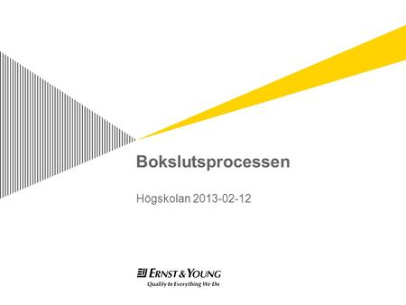 Bokslutsprocessen Högskolan 2013-02-12.