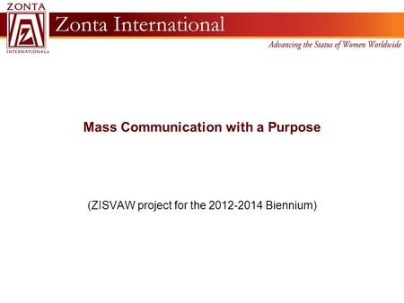 Mass Communication with a Purpose (ZISVAW project for the 2012-2014 Biennium)