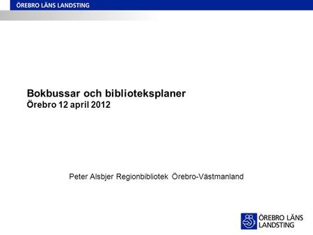 Bokbussar och biblioteksplaner Örebro 12 april 2012