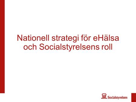 Nationell strategi för eHälsa och Socialstyrelsens roll
