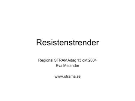 Regional STRAMAdag 13 okt 2004 Eva Melander