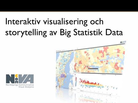 Interaktiv visualisering och storytelling av Big Statistik Data.
