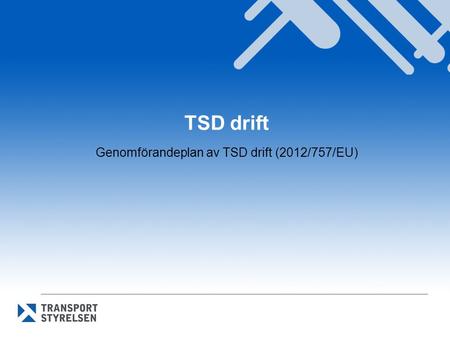 Genomförandeplan av TSD drift (2012/757/EU)