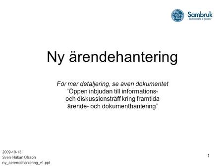 Sven-Håkan Olsson ny_aerendehantering_v1.ppt