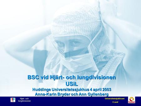 BSC vid Hjärt- och lungdivisionen USiL