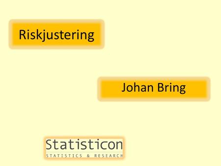 Riskjustering Johan Bring. Målsättning Förklara de statistiska grunderna för att kunna förstå beräkningarna i SAPS3.
