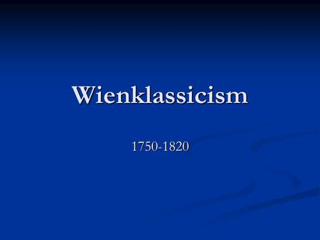 Wienklassicism 1750-1820.