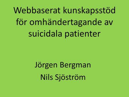 Webbaserat kunskapsstöd för omhändertagande av suicidala patienter