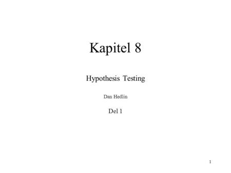 Hypothesis Testing Dan Hedlin Del 1