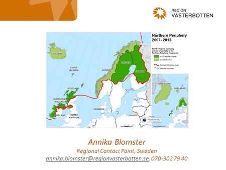 Annika Blomster Regional Contact Point, Sweden annika