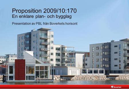 Proposition 2009/10:170 En enklare plan- och bygglag