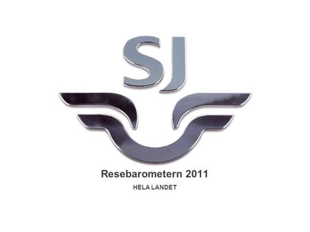 Resebarometern 2011 HELA LANDET. Om du fick välja fritt, vilken svensk stad reser du helst till i sommar? 1. Stockholm (31%) 2. Göteborg (29 %) 3. Malmö.