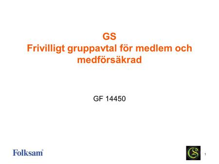 GS Frivilligt gruppavtal för medlem och medförsäkrad