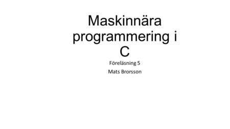 Maskinnära programmering i C