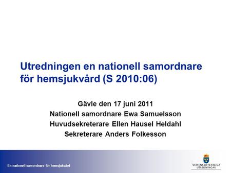 Utredningen en nationell samordnare för hemsjukvård (S 2010:06)