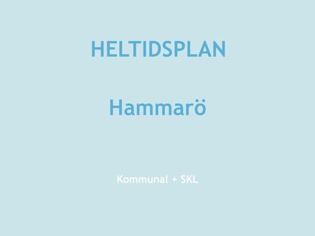 HELTIDSPLAN Hammarö Kommunal + SKL.