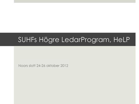 SUHFs Högre LedarProgram, HeLP