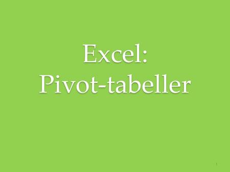 Excel: Pivot-tabeller