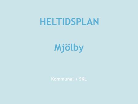 HELTIDSPLAN Mjölby Kommunal + SKL.