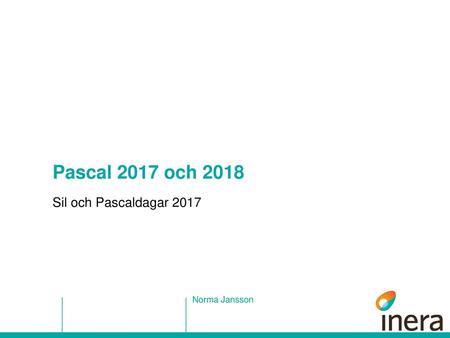 Pascal 2017 och 2018 Sil och Pascaldagar 2017 Norma Jansson.