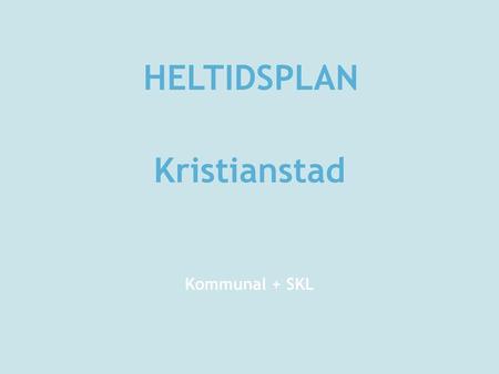 HELTIDSPLAN Kristianstad