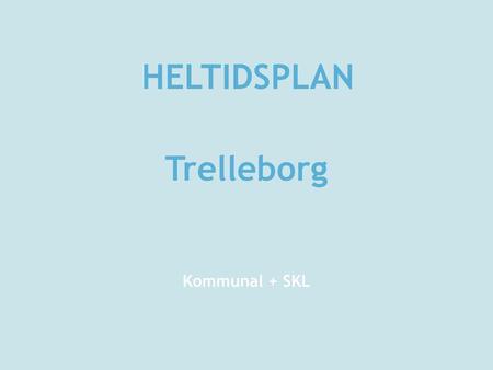 HELTIDSPLAN Trelleborg