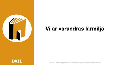 Vi är varandras lärmiljö