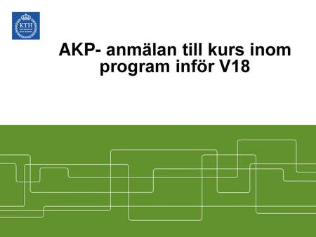 AKP- anmälan till kurs inom program inför V18