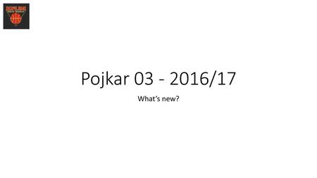 Pojkar 03 - 2016/17 What’s new?.
