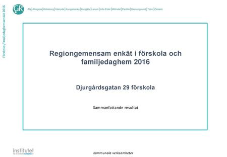 Regiongemensam enkät i förskola och familjedaghem 2016