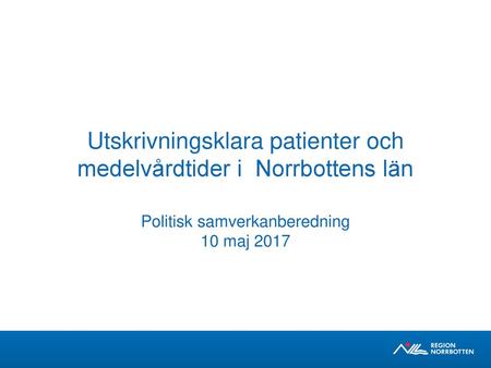 Utskrivningsklara patienter och medelvårdtider i Norrbottens län