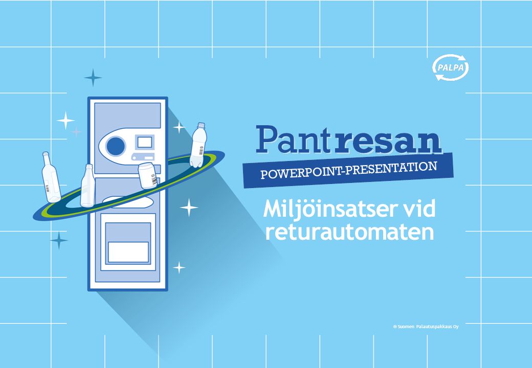 Suomen Palautuspakkaus Oy Miljöinsatser vid returautomaten. - ppt ladda ner