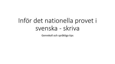 Inför det nationella provet i svenska - skriva