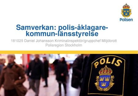 Samverkan: polis-åklagare-kommun-länsstyrelse