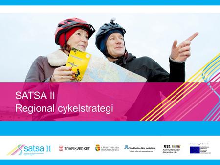 SATSA II Regional cykelstrategi. Vi arbetar tillsammans för att öka cyklandet i Stockholms län. Vi vill skapa snabba och effektiva stråk för cykelpendling.