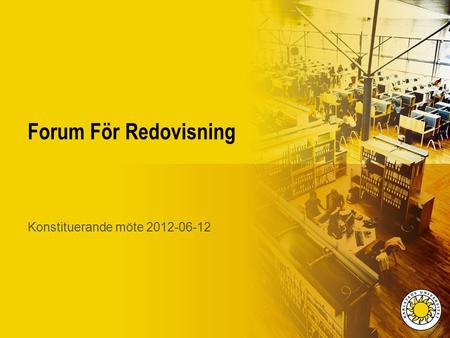 Forum För Redovisning Konstituerande möte 2012-06-12.