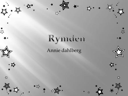 Rymden Annie dahlberg.