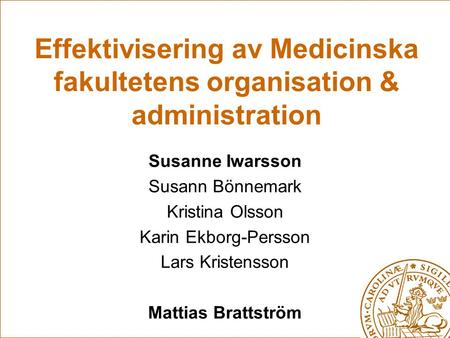 Susanne Iwarsson Susann Bönnemark Kristina Olsson Karin Ekborg-Persson