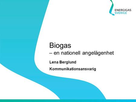 Biogas – en nationell angelägenhet