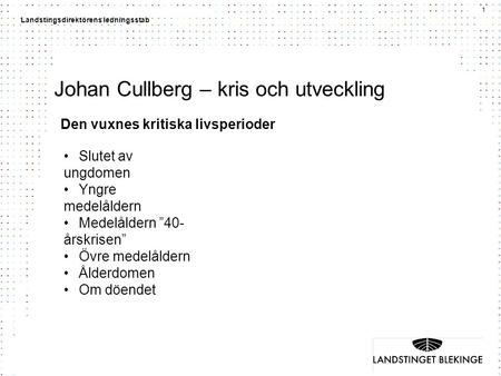 Johan Cullberg – kris och utveckling