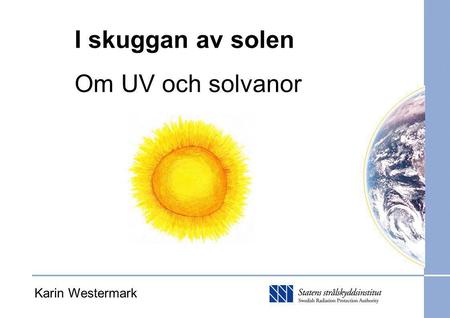 I skuggan av solen Om UV och solvanor