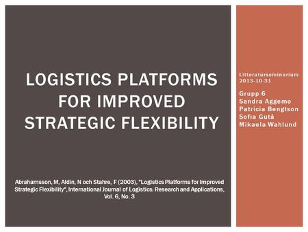Logistics platforms for improved strategic flexibility