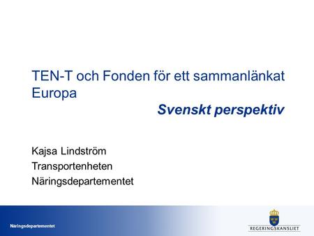 TEN-T och Fonden för ett sammanlänkat Europa Svenskt perspektiv