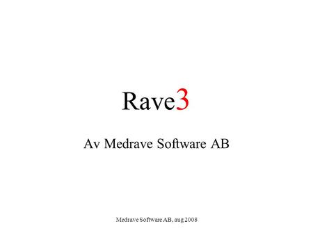 Medrave Software AB, aug 2008