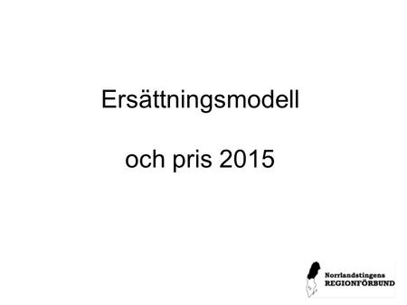 Ersättningsmodell och pris 2015